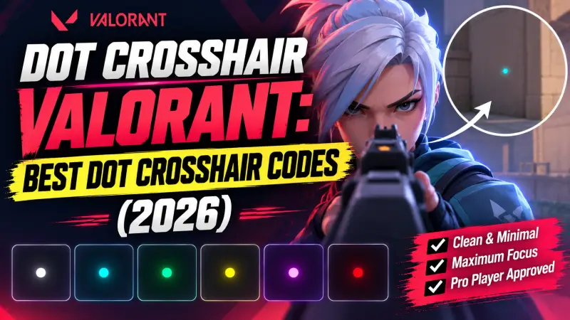 Dot Crosshair Valorant: Best Dot Crosshair Codes (2026)